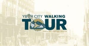 Ybor City Walking Tour Tampa Bay History Center