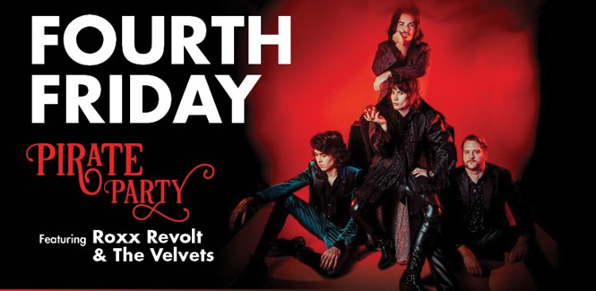 Fourth Friday: Pirate Party featuring Roxx Revolt & The Velvets