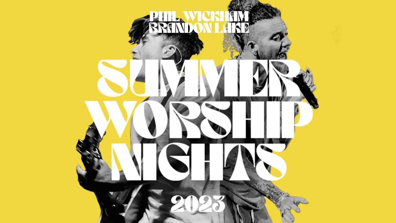 Phil Wickham & Brandon Lake Summer Worship Nights Tour 2023 That's