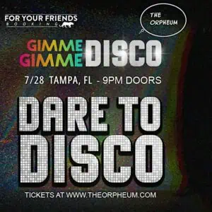 Gimme Gimme Disco - Dare to Disco 7/28 doors open at 9pm at the orpheum